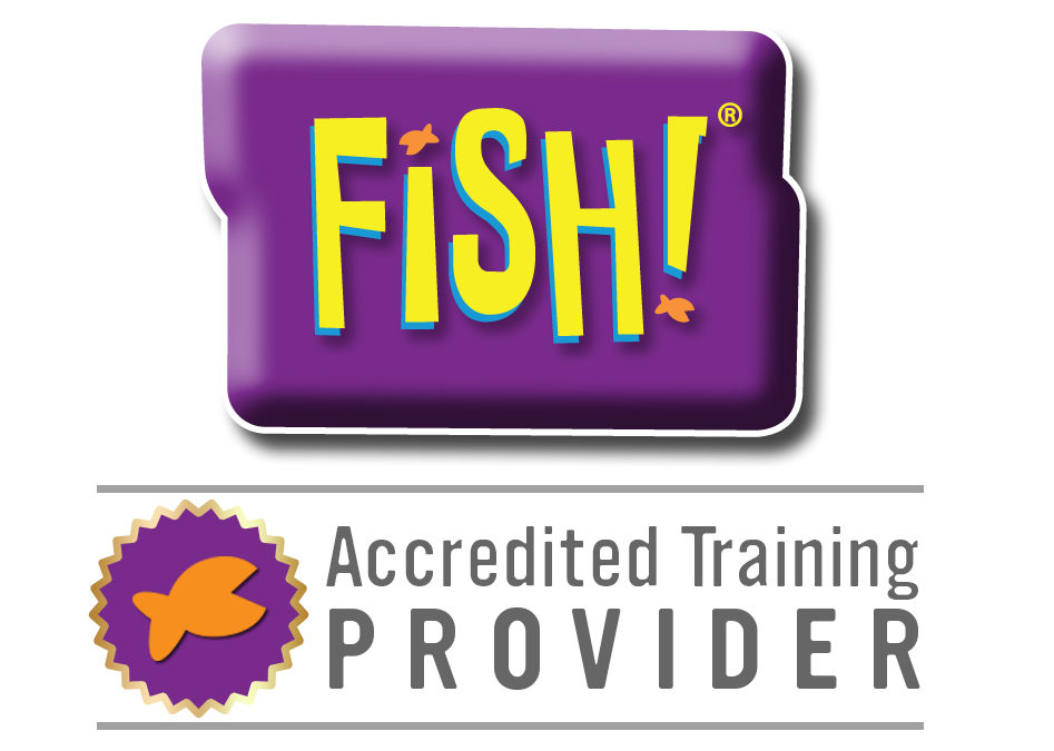 We are FISH! accredited!!!